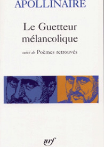 Okładka: Guillaume Apollinaire - Le Guetteur mélancolique