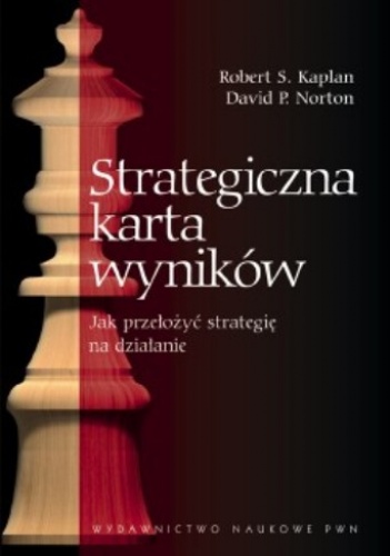 Okładka: Robert S. Kaplan - Strategiczna karta wyników. Jak przełożyć strategię na działanie