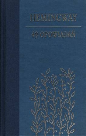 Okładka: Ernest Hemingway - 49 opowiadań