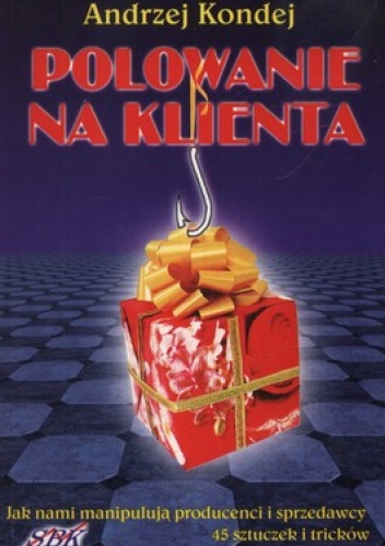 Okładka: Andrzej Kondej - Polowanie na klienta