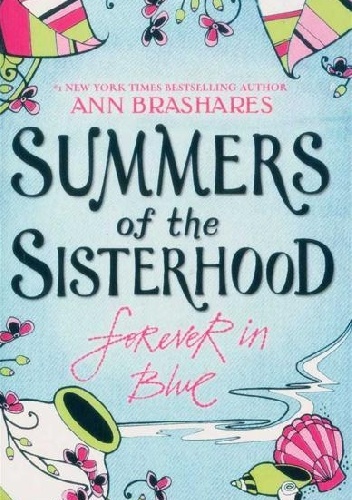 Okładka: Ann Brashares - Summers of the Sisterhood: Forever in Blue