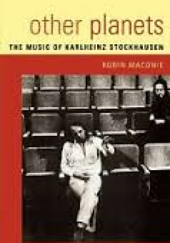 Okładka: Robin Maconie - Other Planets: The Music of Karlheinz Stockhausen