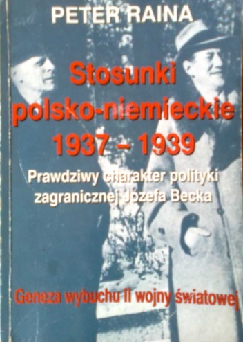 Okładka: Peter Raina - Stosunki polsko - niemieckie 1937 - 1939