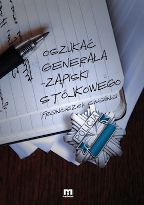 Okładka: Franciszek Cwalina - Oszukać generała zapiski stójkowego