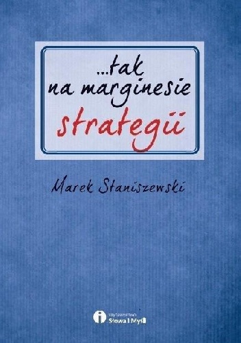 Okładka: Marek Staniszewski - ...tak na marginesie strategii