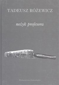 Okładka: Tadeusz Różewicz - Nożyk profesora