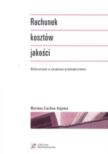 Okładka: Marlena Ciechan-Kujawa - Rachunek kosztów jakości