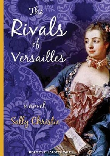 Okładka: Sally Christie - The Rivals of Versailles