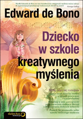 Okładka: Edward de Bono - Dziecko w szkole kreatywnego myślenia