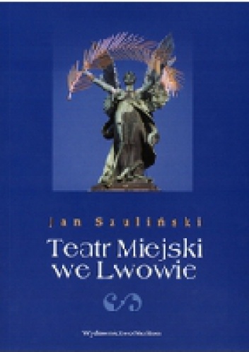 Okładka: Jan Szuliński - Teatr Miejski we Lwowie