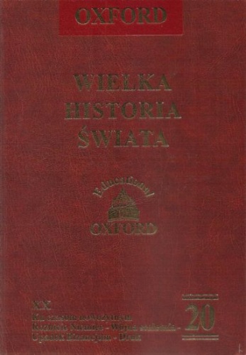 Okładka:  praca zbiorowa - Wielka historia świata. T. 20, Ku czasom nowożytnym. Rozbicie Niemiec - Wojna stuletnia - Upadek Bizancjum - Druk