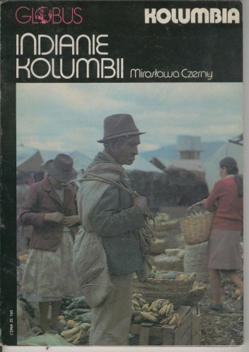 Okładka: Mirosława Czerny - Indianie Kolumbii. Kolumbia
