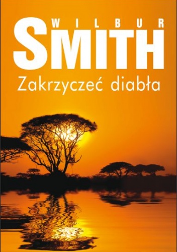 Okładka: Wilbur Smith - Zakrzyczeć diabła