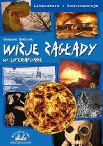 Okładka: Janusz Bobrek - Wizje zagłady w literaturze