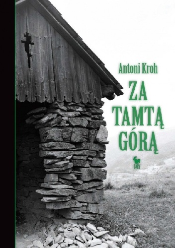 Okładka: Antoni Kroh - Za tamtą górą. Wspomnienia łemkowskie