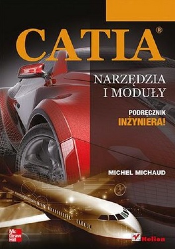 Okładka: Michel Michaud - CATIA. Narzędzia i moduły. Podręcznik inżyniera!