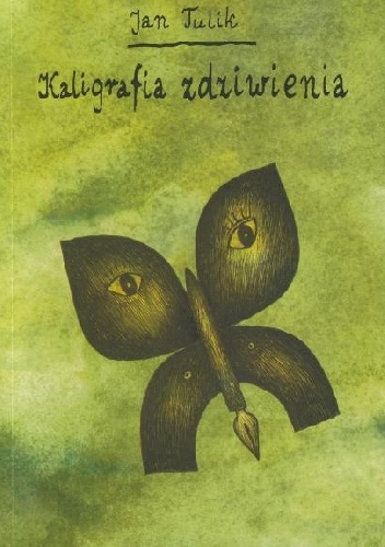 Okładka: Jan Tulik - Kaligrafia zdziwienia