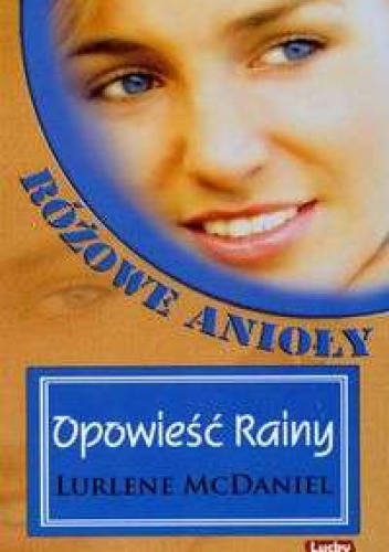 Okładka: Lurlene McDaniel - Opowieść Rainy. Różowe Anioły