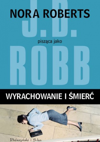 Okładka: J.D. Robb - Wyrachowanie i śmierć