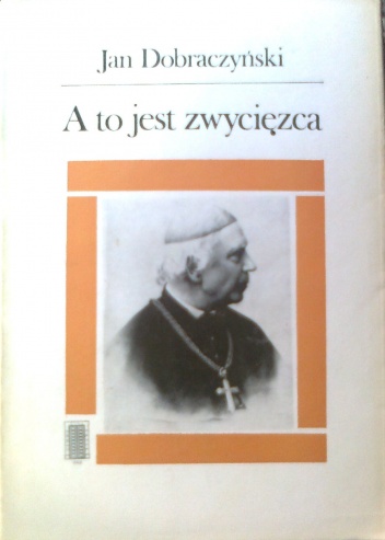 Okładka: Jan Dobraczyński - A to jest zwycięzca