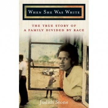 Okładka: Judith Stone - When She Was White. The True Story of a Family Divided by Race