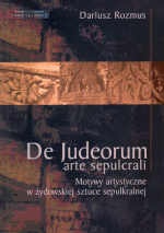 Okładka: Dariusz Rozmus - Motywy artystyczne w żydowskiej sztuce sepulkralnej