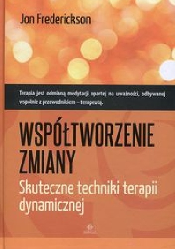 Okładka: Jon Frederickson - Współtworzenie zmiany. Skuteczne techniki terapii dynamicznej