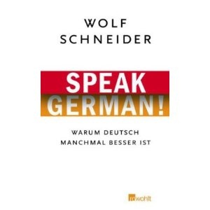 Okładka: Wolf Schneider - Speak German! Warum Deutsch manchmal besser ist