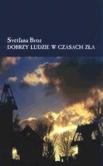 Okładka: Svetlana Broz - Dobrzy ludzie w czasach zła