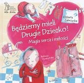 Okładka: Elżbieta Zubrzycka - Będziemy mieli Drugie Dziecko! Magia serca i miłości