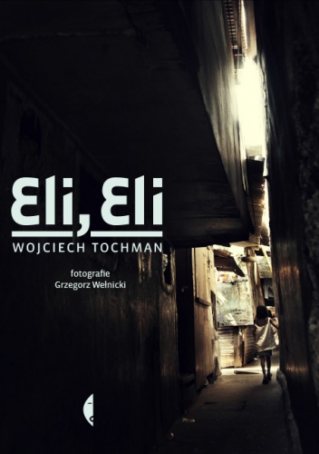 Okładka: Wojciech Tochman - Eli, Eli