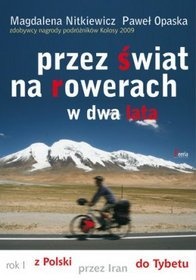 Okładka: Magdalena Nitkiewicz - Przez świat na rowerach w dwa lata. Rok I. Z Polski przez Iran do Tybetu