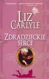Okładka: Liz Carlyle - Zdradzieckie serce.