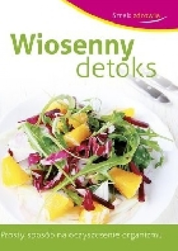 Okładka:  praca zbiorowa - Wiosenny detoks