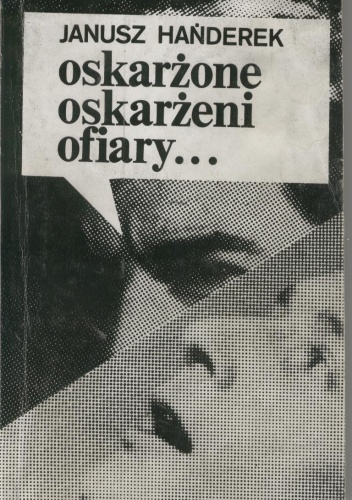 Okładka: Janusz Hańderek - Oskarżone, oskarżeni, ofiary...