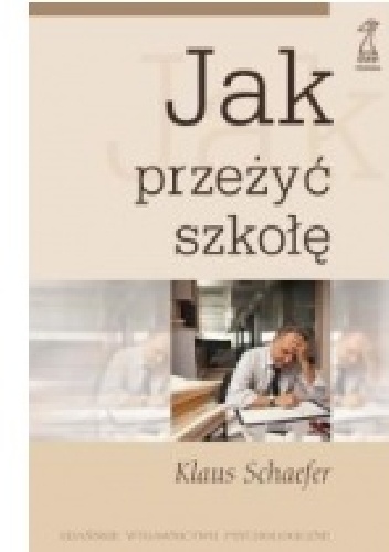 Okładka: Klaus Schaefer - Jak przeżyć szkołę