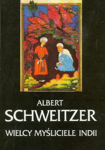 Okładka: Albert Schweitzer - Wielcy myśliciele Indii