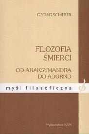 Okładka: Georg Scherer - Filozofia śmierci. Od Anaksymandra do Adorno