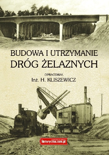 Okładka:  Inż.  KLISZEWICZ - KONSPEKT WYKŁADÓW BUDOWY I UTRZYMANIA DRÓG ŻELAZNYCH WG PROGRAMU PRZYJĘTEGO DLA KURSU KANDYDATÓW KOLEJOWYCH
