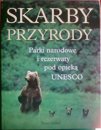 Okładka: Peter Gobel - Skarby przyrody, Parki narodowe i rezerwaty pod patronatem UNESCO