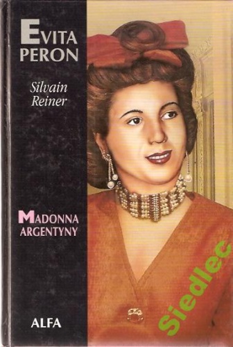 Okładka: Silvain Reiner - Evita Peron. Madonna Argentyny