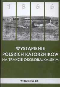 Okładka: Anna Brus - Wystąpienie polskich katorżników na traktacie okołobajkalskim