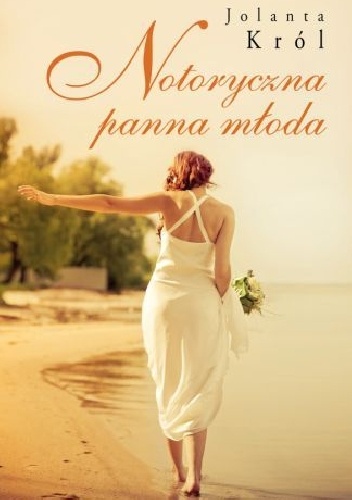 Okładka: Jolanta Król - Notoryczna panna młoda