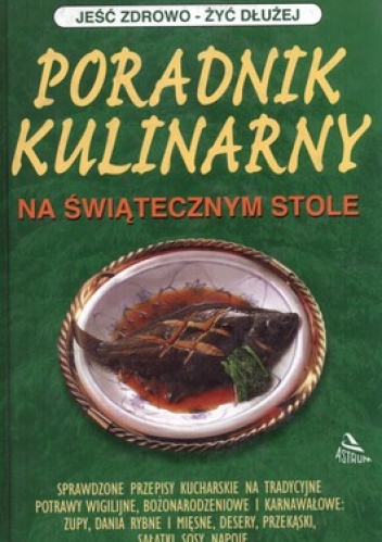 Okładka: Anna Wasilewska - Poradnik kulinarny. Na świątecznym stole