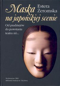 Okładka: Estera Żeromska - Maska na japońskiej scenie