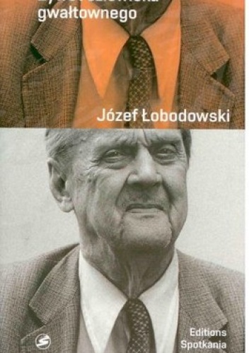 Okładka: Józef Łobodowski - Żywot człowieka gwałtownego
