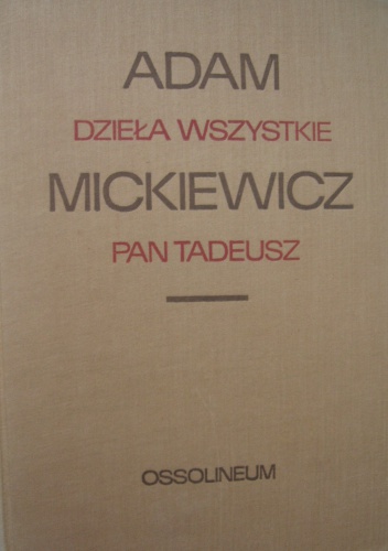 Okładka: Adam Mickiewicz - Dzieła wszystkie. Pan Tadeusz