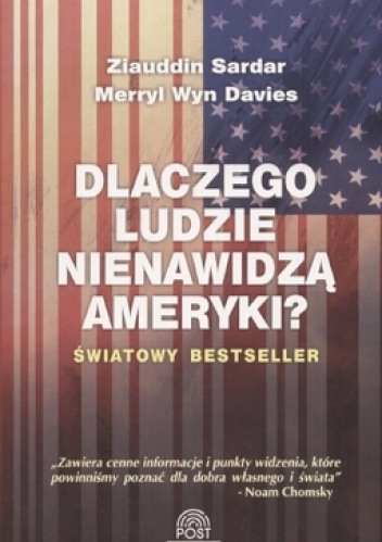 Okładka: Ziauddin Sardar - Dlaczego ludzie nienawidzą Ameryki
