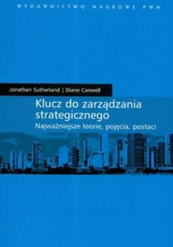Okładka: Jonathan Sutherland - Klucz do zarządzania strategicznego