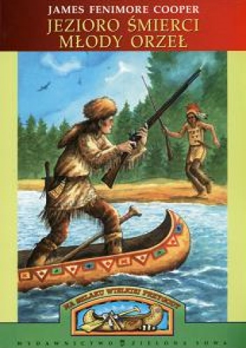 Okładka: James Fenimore Cooper - Jezioro śmierci. Młody Orzeł
